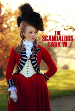 The Scandalous Lady W (2015) The Scandalous Lady W (2015)