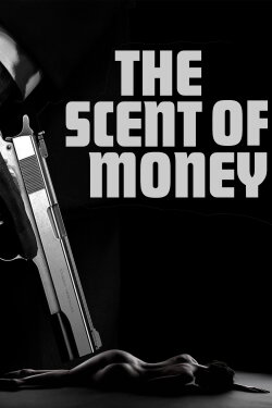 The Scent of Money (2009) The Scent of Money (2009)