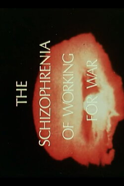 The Schizophrenia of Working For War (1970) The Schizophrenia of Working For War (1970)