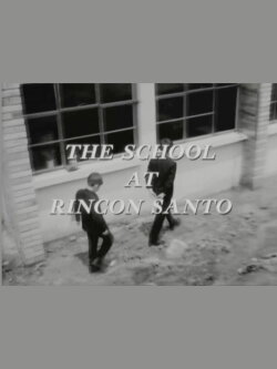 The School at Rincon Santo (1962) The School at Rincon Santo (1962)