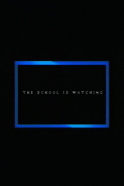 The School Is Watching (2015) The School Is Watching (2015)