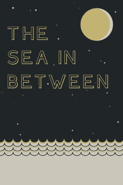 The Sea in Between (2013) The Sea in Between (2013)