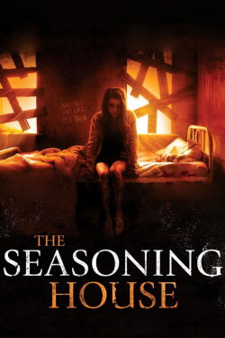 The Seasoning House (2012) The Seasoning House (2012)