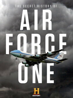 The Secret History Of Air Force One (2019) The Secret History Of Air Force One (2019)