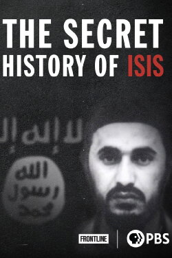 The Secret History of ISIS (2016) The Secret History of ISIS (2016)
