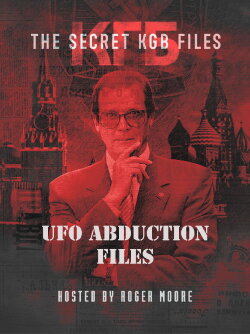The Secret KGB UFO Abduction Files (2000) The Secret KGB UFO Abduction Files (2000)