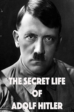 The Secret Life of Adolf Hitler (1958) The Secret Life of Adolf Hitler (1958)