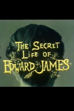 The Secret Life of Edward James (1978) The Secret Life of Edward James (1978)