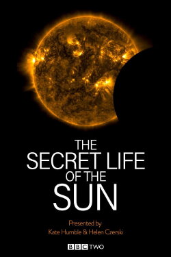 The Secret Life of the Sun (2013) The Secret Life of the Sun (2013)