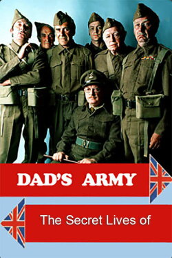 The Secret Lives of Dad's Army (2021) The Secret Lives of Dad's Army (2021)