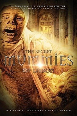 The Secret Mummies of Lisbon (2017) The Secret Mummies of Lisbon (2017)