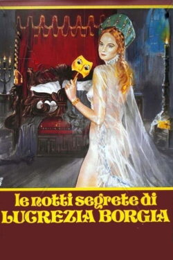 The Secret Nights of Lucrezia Borgia (1982) The Secret Nights of Lucrezia Borgia (1982)