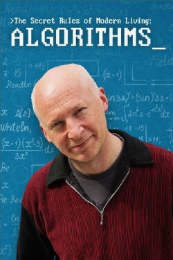 The Secret Rules of Modern Living: Algorithms (2015) The Secret Rules of Modern Living: Algorithms (2015)