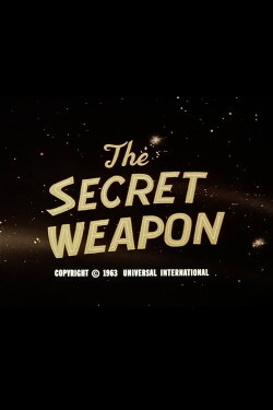 The Secret Weapon (1963) The Secret Weapon (1963)