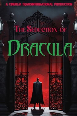 The Seduction of Dracula (2024) The Seduction of Dracula (2024)