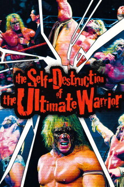 The Self Destruction of the Ultimate Warrior (2005) The Self Destruction of the Ultimate Warrior (2005)