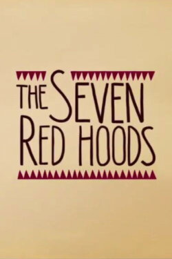 The Seven Red Hoods (2015) The Seven Red Hoods (2015)