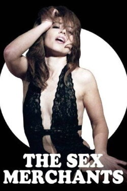 The Sex Merchants (2011) The Sex Merchants (2011)