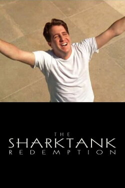 The SharkTank Redemption (2000) The SharkTank Redemption (2000)