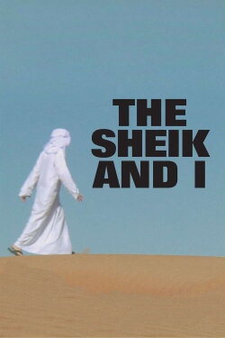 The Sheik and I (2012) The Sheik and I (2012)