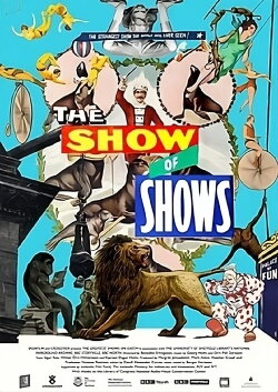 The Show of Shows: 100 Years of Vaudeville, Circuses and Carnivals (2015) The Show of Shows: 100 Years of Vaudeville, Circuses and Carnivals (2015)