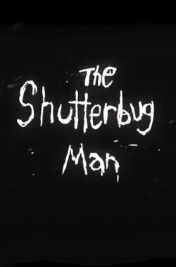 The Shutterbug Man (2014) The Shutterbug Man (2014)