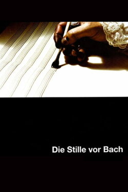 The Silence Before Bach (2007) The Silence Before Bach (2007)