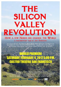 The Silicon Valley Revolution: How a Few Nerds Changed the World (2017)