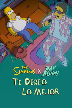 The Simpsons & Bad Bunny: Te deseo lo mejor (2021) The Simpsons & Bad Bunny: Te deseo lo mejor (2021)