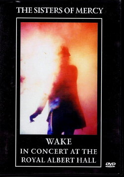 The Sisters Of Mercy - Wake: In Concert At The Royal Albert Hall (1985) The Sisters Of Mercy - Wake: In Concert At The Royal Albert Hall (1985)