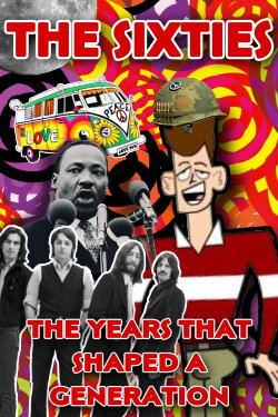 The Sixties: The Years That Shaped a Generation (2005) The Sixties: The Years That Shaped a Generation (2005)