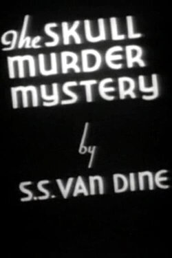 The Skull Murder Mystery (1932) The Skull Murder Mystery (1932)