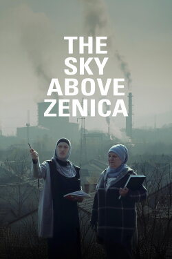 The Sky Above Zenica (2024) The Sky Above Zenica (2024)