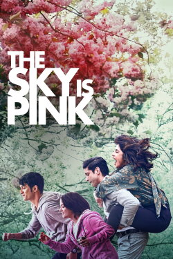 The Sky Is Pink (2019) The Sky Is Pink (2019)