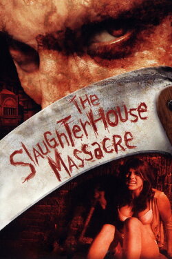 The Slaughterhouse Massacre (2005) The Slaughterhouse Massacre (2005)