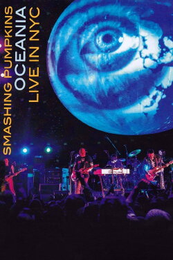 The Smashing Pumpkins Oceania: Live in NYC (2013) The Smashing Pumpkins Oceania: Live in NYC (2013)