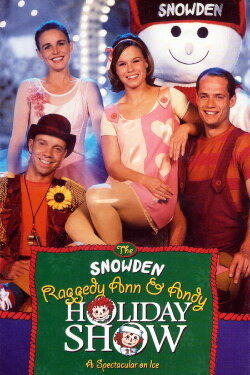 The Snowden, Raggedy Ann & Andy Holiday Show (1998) The Snowden, Raggedy Ann & Andy Holiday Show (1998)