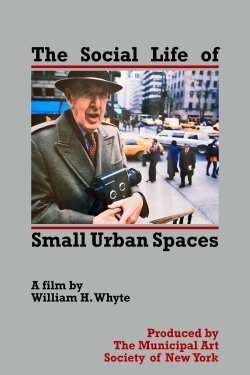 The Social Life of Small Urban Spaces (1980) The Social Life of Small Urban Spaces (1980)