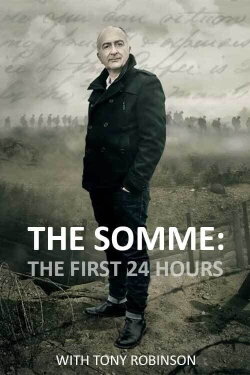 The Somme: The First 24 Hours with Tony Robinson (2016) The Somme: The First 24 Hours with Tony Robinson (2016)