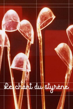 The Song of Styrene (2022) The Song of Styrene (2022)