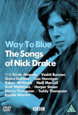 The Songs of Nick Drake: Way to Blue (2010) The Songs of Nick Drake: Way to Blue (2010)