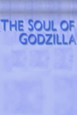 The Soul of Godzilla: Ishiro Honda (2008) The Soul of Godzilla: Ishiro Honda (2008)