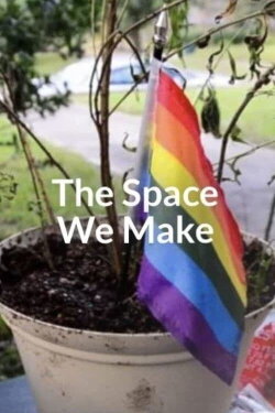 The Space We Make (2021) The Space We Make (2021)