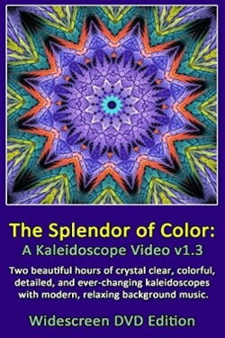 The Splendor of Color: A Kaleidoscope Video v1.3 (2014) The Splendor of Color: A Kaleidoscope Video v1.3 (2014)