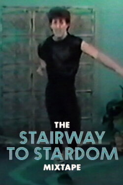 The Stairway to Stardom Mixtape (2022) The Stairway to Stardom Mixtape (2022)