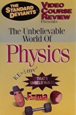 The Standard Deviants Video Course Review: The Unbelievable World of Physics (1996) The Standard Deviants Video Course Review: The Unbelievable World of Physics (1996)