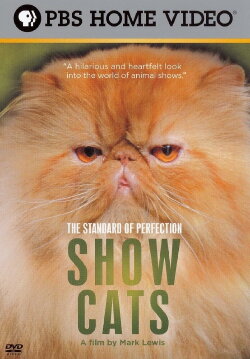 The Standard of Perfection: Show Cats (2006) The Standard of Perfection: Show Cats (2006)