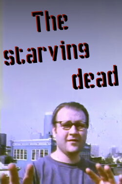 The starving dead (2001)