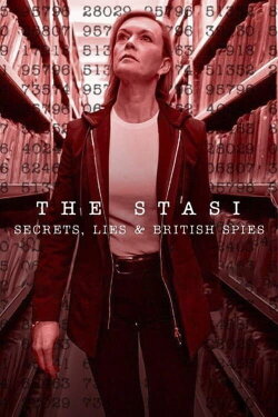 The Stasi: Secrets, Lies and British Spies (2023) The Stasi: Secrets, Lies and British Spies (2023)