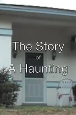 The Story of a Haunting (2010) The Story of a Haunting (2010)